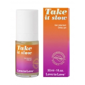 Пролонгирующий гель для мужчин Take It Slow - 30 мл. - Love to Love - купить с доставкой в Кургане