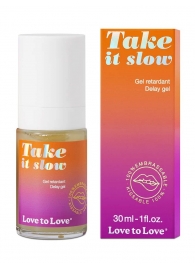 Пролонгирующий гель для мужчин Take It Slow - 30 мл. - Love to Love - купить с доставкой в Кургане