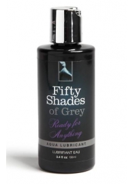 Лубрикант на водной основе Ready for Anything Aqua Lubricant - 100 мл. - Fifty Shades of Grey - купить с доставкой в Кургане